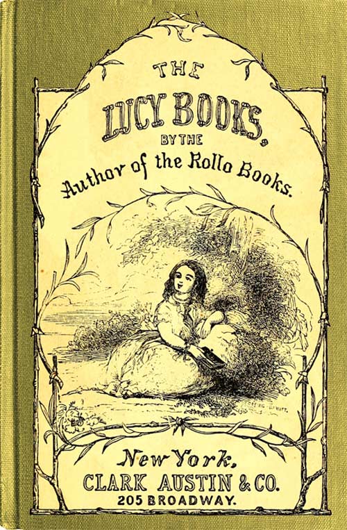 Cousin Lucy's Conversations
By the Author of the Rollo Books
