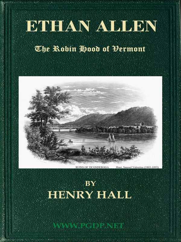 Ethan Allen, the Robin Hood of Vermont Ethan Allen, the Robin Hood of Vermont