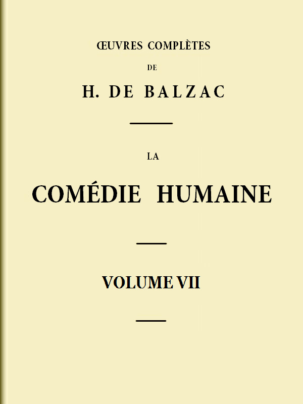 La Comédie humaine - Volume 07. Scènes de la vie de Province - Tome 03 La Comédie humaine - Volume 07. Scènes de la vie de Province - Tome 03