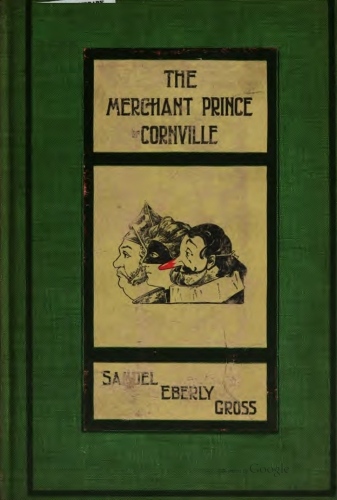The Merchant Prince of Cornville: A Comedy