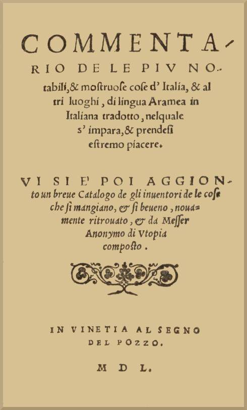 Commentario de le piu notabili, mostruose cose d'Italia, di altri luoghi di lingua aramea in Italiana tradotto, nelquale si impara, prendesi estremo piacere Commentario de le piu notabili, mostruose cose d'Italia, di altri luoghi di lingua aramea in Italiana tradotto, nelquale si impara, prendesi estremo piacere