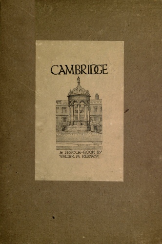 Cambridge: A Sketch-Book Cambridge: A Sketch-Book