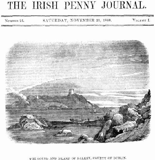 The Irish Penny Journal, Vol. 1 No. 21, November 21, 1840 The Irish Penny Journal, Vol. 1 No. 21, November 21, 1840