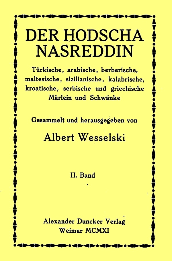 Der Hodscha Nasreddin II. Band Türkische, arabische, berberische, maltesische, sizilianische, kalabrische, kroatische, serbische und griechische Märlein und Schwänke Der Hodscha Nasreddin II. Band Türkische, arabische, berberische, maltesische, sizilianische, kalabrische, kroatische, serbische und griechische Märlein und Schwänke