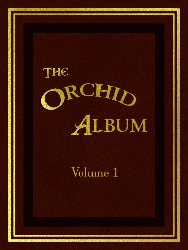 The Orchid Album, Volume 1
Comprising Coloured Figures and Descriptions of New, Rare, and Beautiful Orchidaceous Plants
