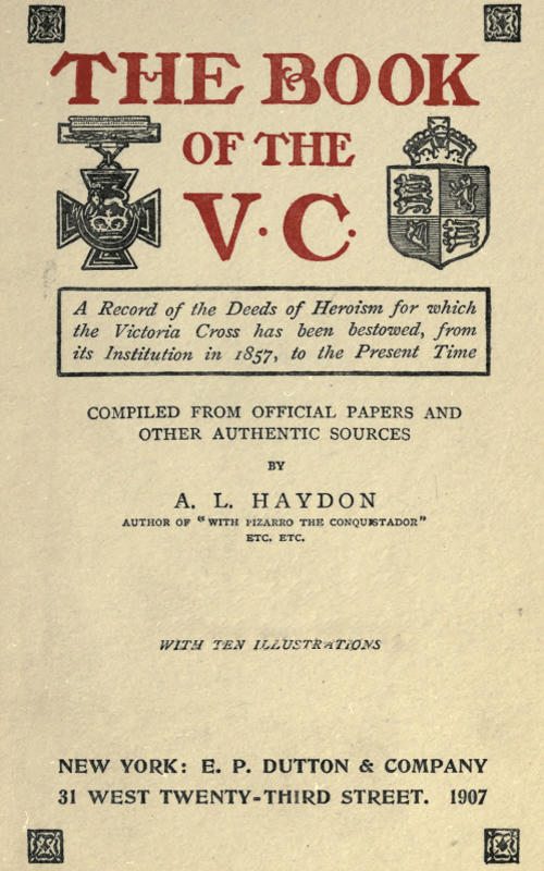 The Book of the V.C. A record of the deeds of heroism for which the Victoria Cross has been bestowed, from its institution in 1857 to the present time The Book of the V.C. A record of the deeds of heroism for which the Victoria Cross has been bestowed, from its institution in 1857 to the present time