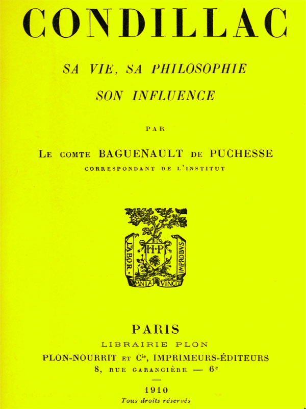 Condillac: sa vie, sa philosophie, son influence Condillac: sa vie, sa philosophie, son influence