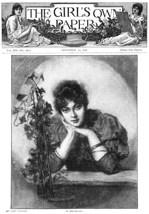 The Girl's Own Paper, Vol. XX, No. 989, December 10, 1898 The Girl's Own Paper, Vol. XX, No. 989, December 10, 1898