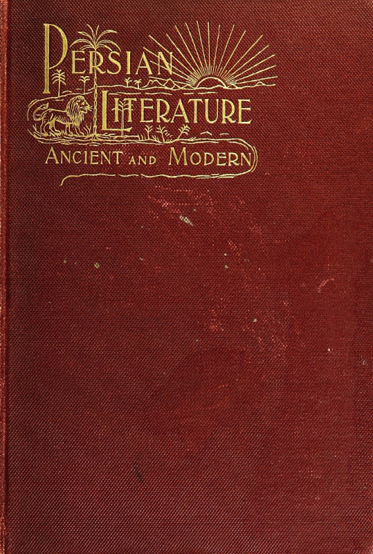Persian Literature, Ancient and Modern Persian Literature, Ancient and Modern