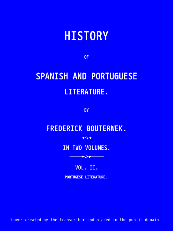 History of Spanish and Portuguese Literature (Vol 2 of 2) History of Spanish and Portuguese Literature (Vol 2 of 2)