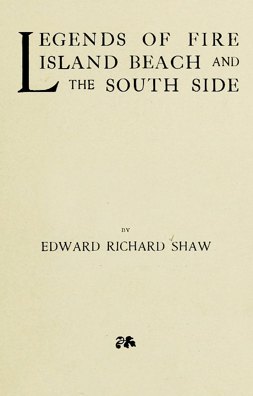 Legends of Fire Island Beach and the South Side Legends of Fire Island Beach and the South Side