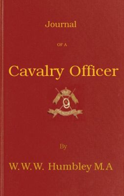 Journal of a Cavalry Officer; Including the Memorable Sikh Campaign of 1845-1846 Journal of a Cavalry Officer; Including the Memorable Sikh Campaign of 1845-1846