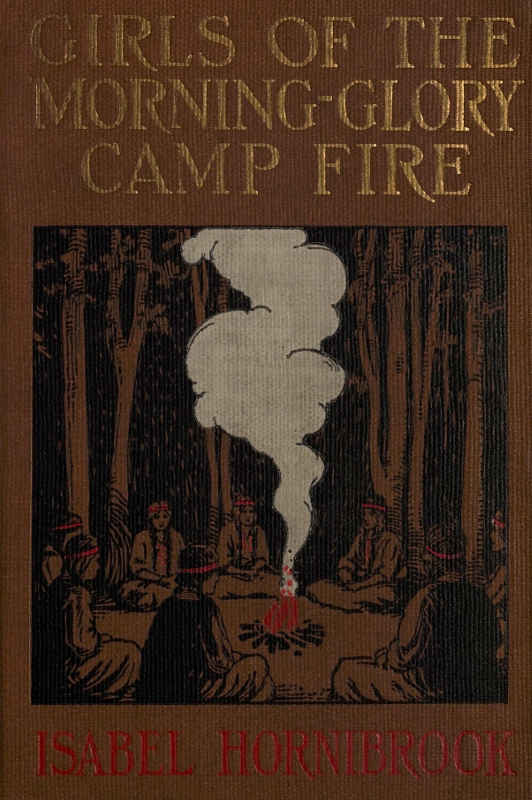 Girls of the Morning-Glory Camp Fire Girls of the Morning-Glory Camp Fire