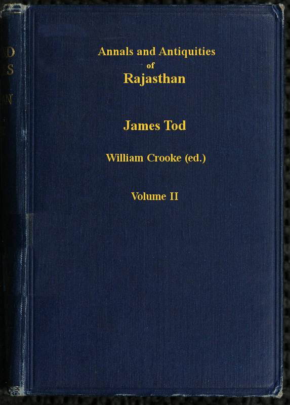 Annals and Antiquities of Rajasthan, v. 2 of 3
or the Central and Western Rajput States of India
