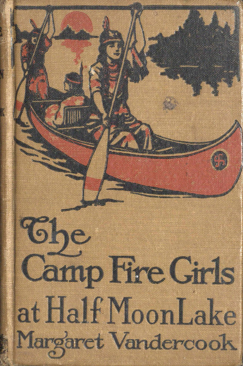 The Camp Fire Girls at Half Moon Lake The Camp Fire Girls at Half Moon Lake