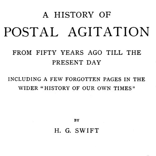 A history of postal agitation from fifty years ago till the present day A history of postal agitation from fifty years ago till the present day