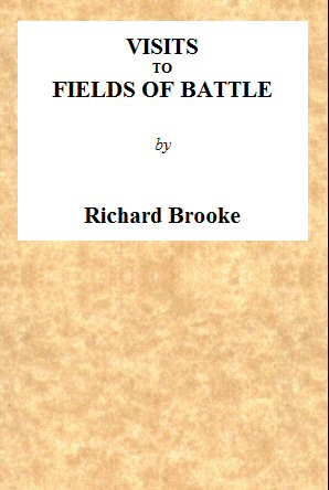 Visits to Fields of Battle, in England, of the Fifteenth Century
to which are added, some miscellaneous tracts and papers upon archæological subjects