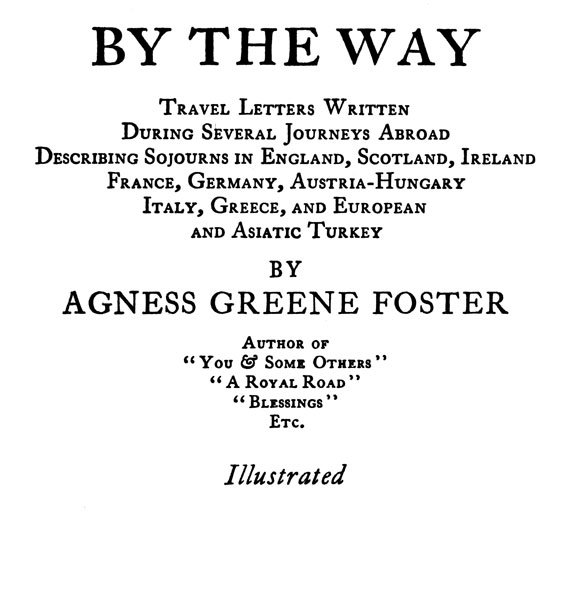 By the Way: Travel Letters Written During Several Journeys Abroad By the Way: Travel Letters Written During Several Journeys Abroad