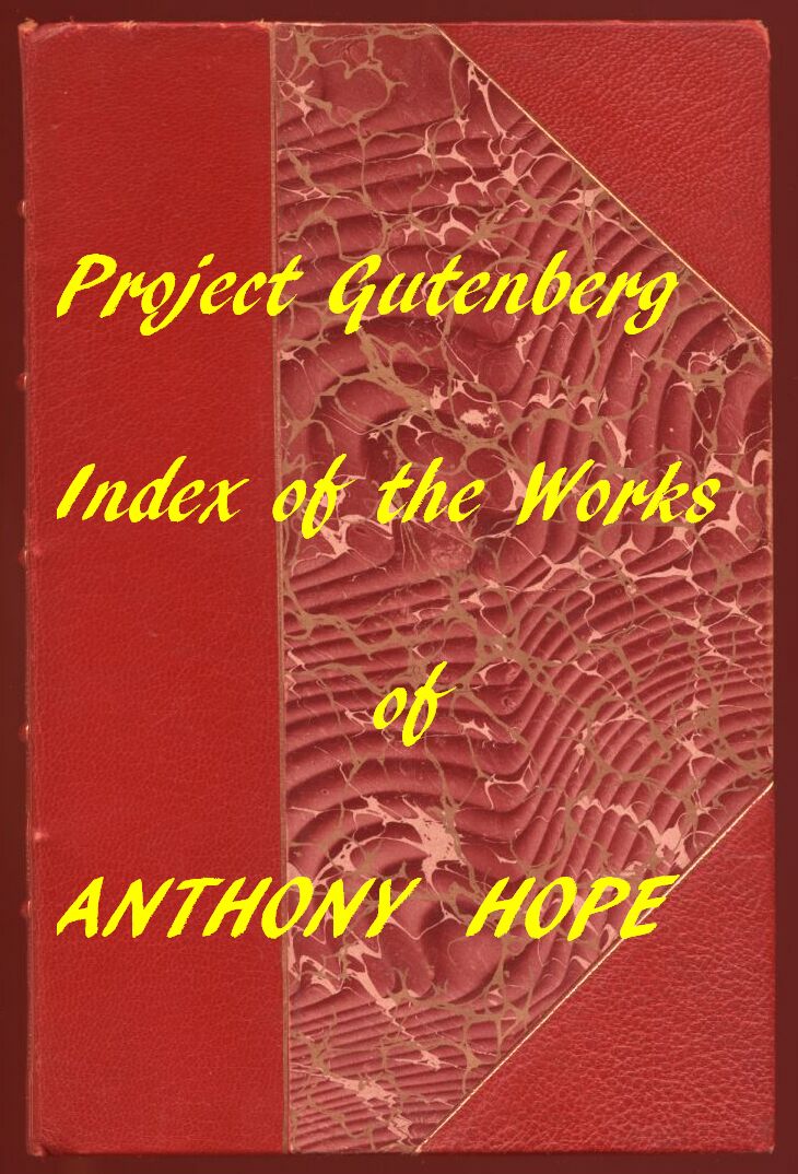 Index of the Project Gutenberg Works of Anthony Hope