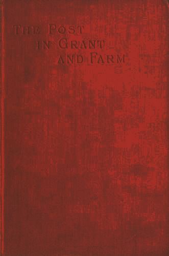 The Early History of the Post in Grant and Farm The Early History of the Post in Grant and Farm