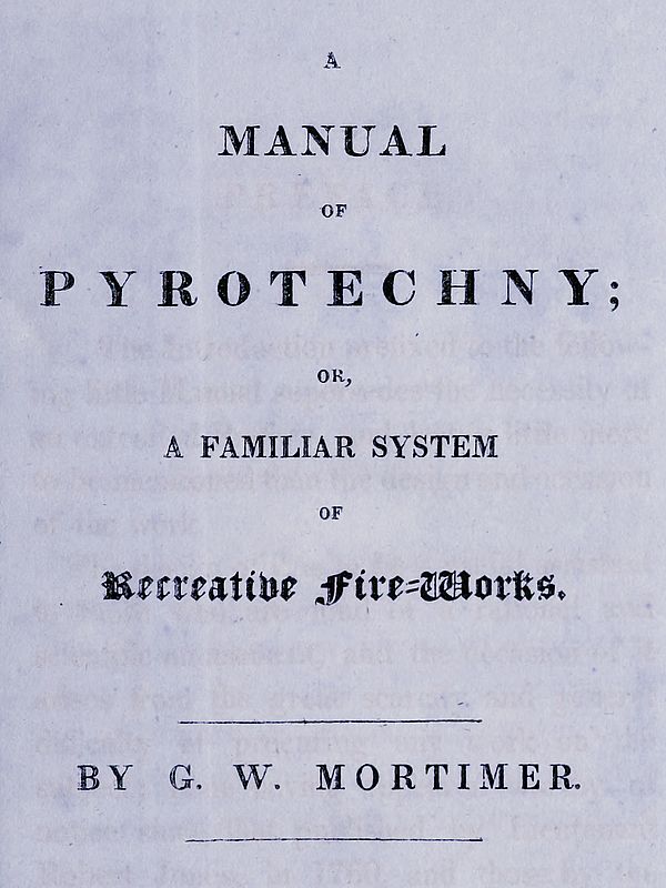 A Manual of Pyrotechny; or, A Familiar System of Recreative Fire-works A Manual of Pyrotechny; or, A Familiar System of Recreative Fire-works