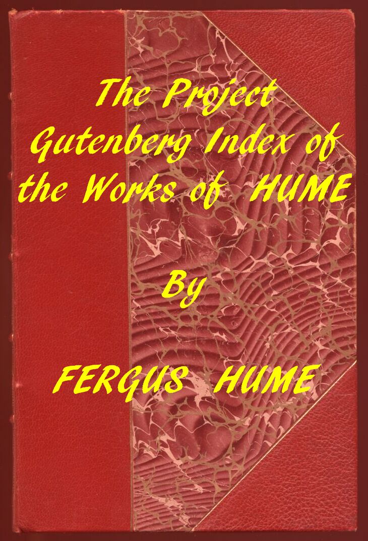 Index of the Project Gutenberg Works of Fergus Hume Index of the Project Gutenberg Works of Fergus Hume