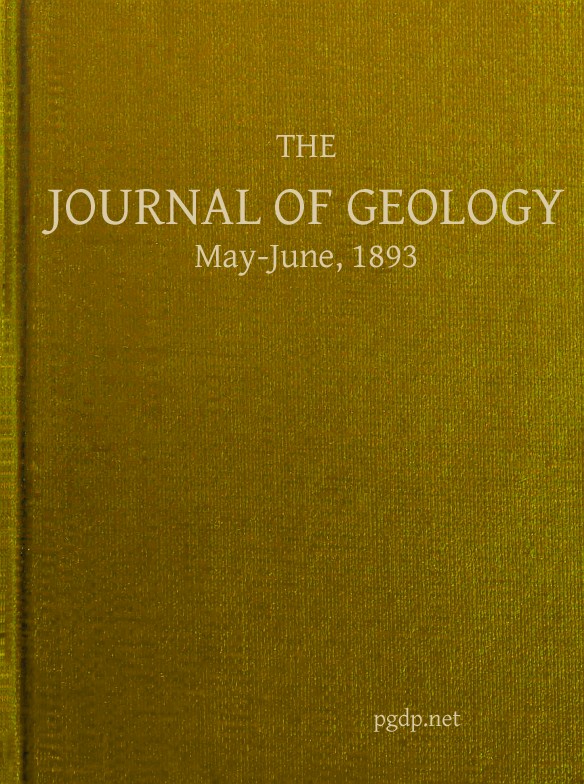 The Journal of Geology, May-June 1893
A Semi-Quarterly Magazone of Geology and Related Sciences