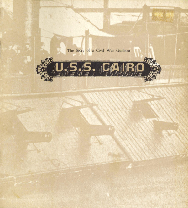 U.S.S. Cairo: The Story of a Civil War Gunboat
Comprising a Narrative of Her Wartime Adventures by Virgil Carrington Jones, and an Account of Her Raising in 1964 by Harold L. Peterson