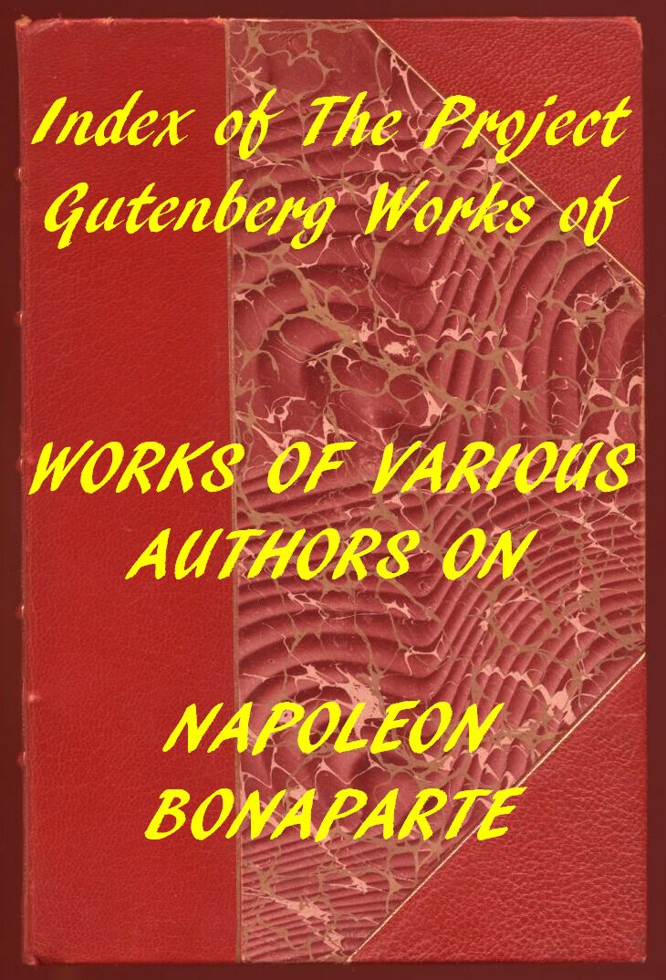 Çeşitli Yazarların Napolyon Bonapart Hakkındaki Project Gutenberg Eserlerinin İndeksi