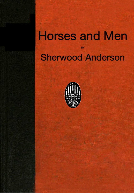 Horses and Men: Tales, long and short, from our American life Horses and Men: Tales, long and short, from our American life