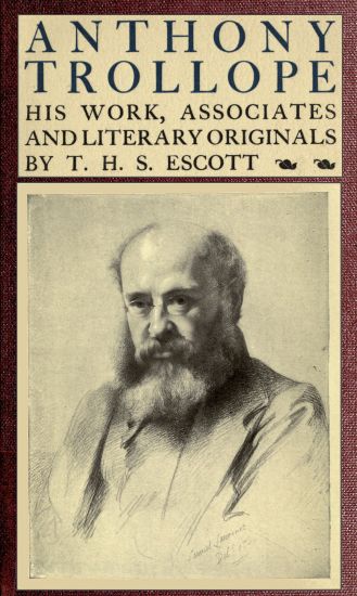 Anthony Trollope; Eserleri, Arkadaşları ve Edebi Özgünleri
