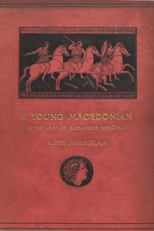 A Young Macedonian in the Army of Alexander the Great A Young Macedonian in the Army of Alexander the Great
