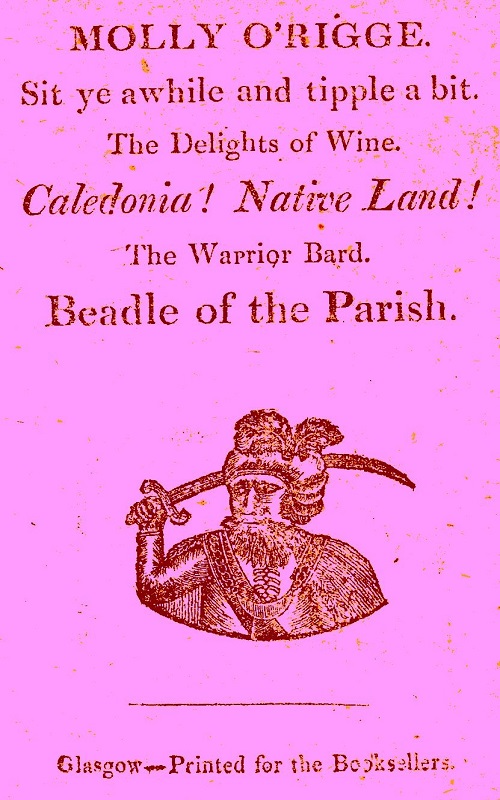 Molly O'Rigge
Sit Ye Awhile and Tipple a Bit. The Delights of Wine. Caledonia! Native Land! The Warrior Bard. Beadle of the Parish.