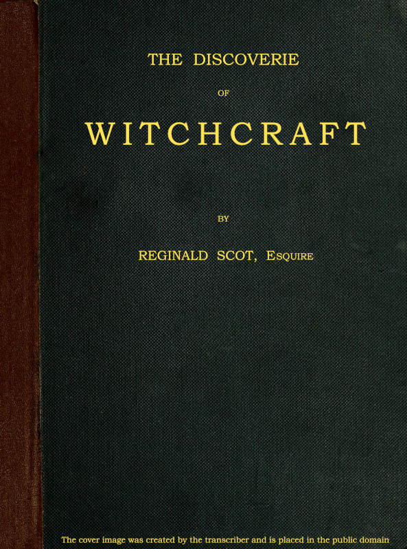 The Discoverie of Witchcraft The Discoverie of Witchcraft