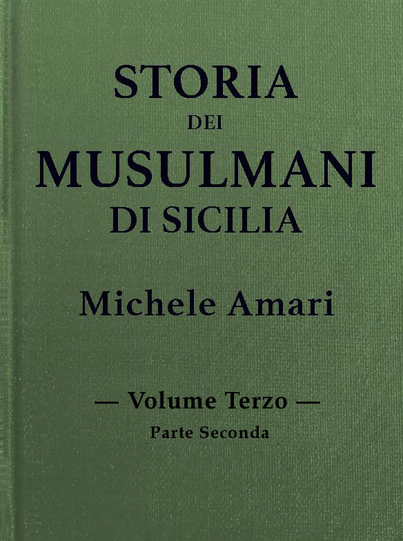 Storia dei musulmani di Sicilia, vol. III, parte II Storia dei musulmani di Sicilia, vol. III, parte II