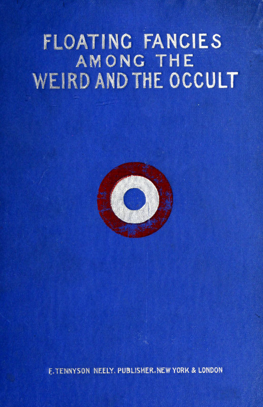 Floating Fancies among the Weird and the Occult Floating Fancies among the Weird and the Occult