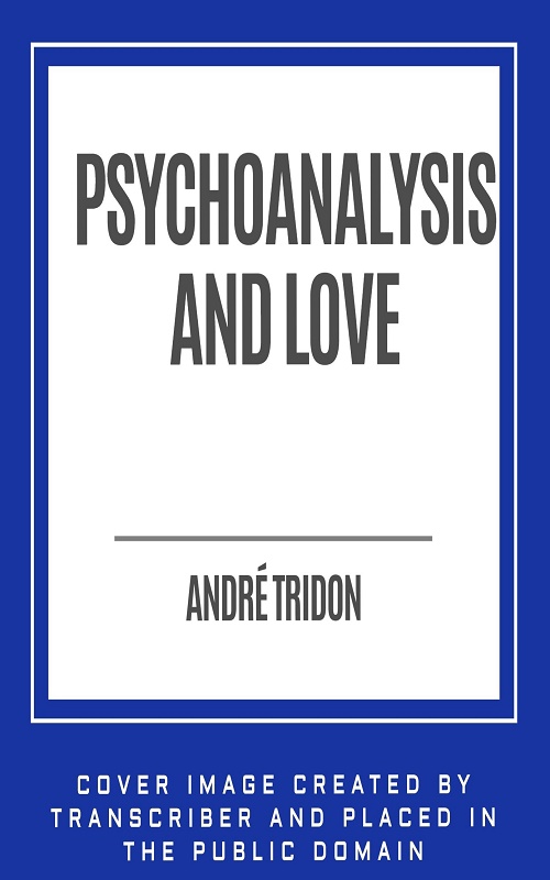 Psychoanalysis and Love Psychoanalysis and Love