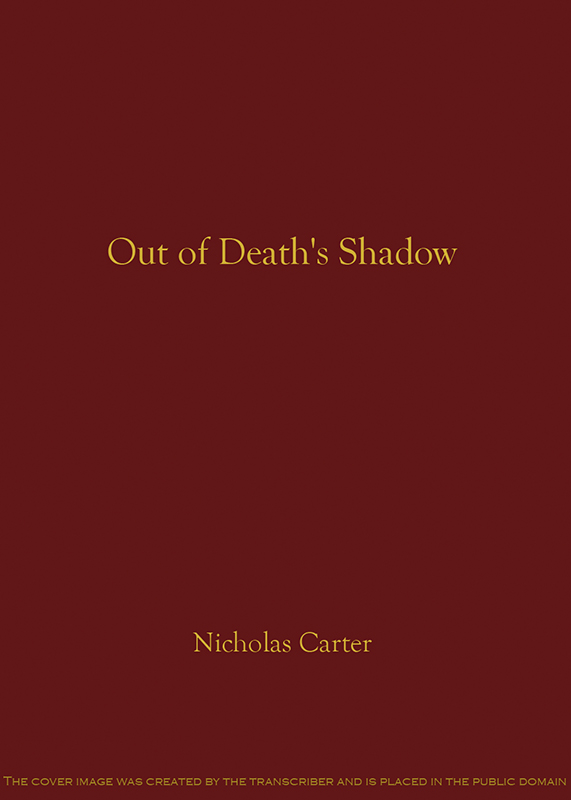 Out of Death's Shadow; Or, A Case Without a Precedent Out of Death's Shadow; Or, A Case Without a Precedent