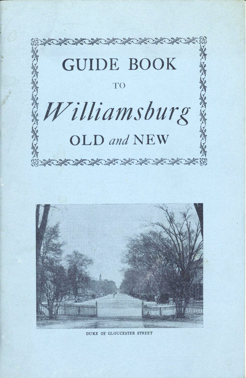 Guide Book to Williamsburg Old and New Guide Book to Williamsburg Old and New