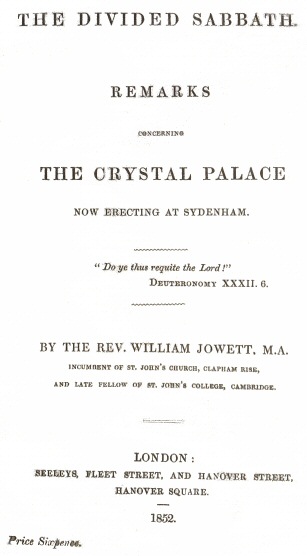 The Divided Sabbath
remarks concerning the Crystal Palace now erecting at Sydenham