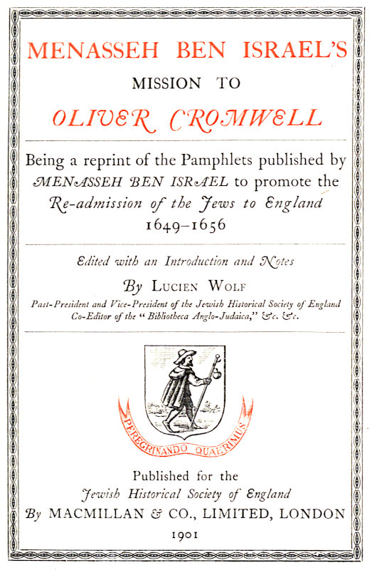 Menasseh ben Israel's Mission to Oliver Cromwell
Being a reprint of the pamphlets published by Menasseh ben Israel to promote the re-admission of the Jews to England, 1649-1656
