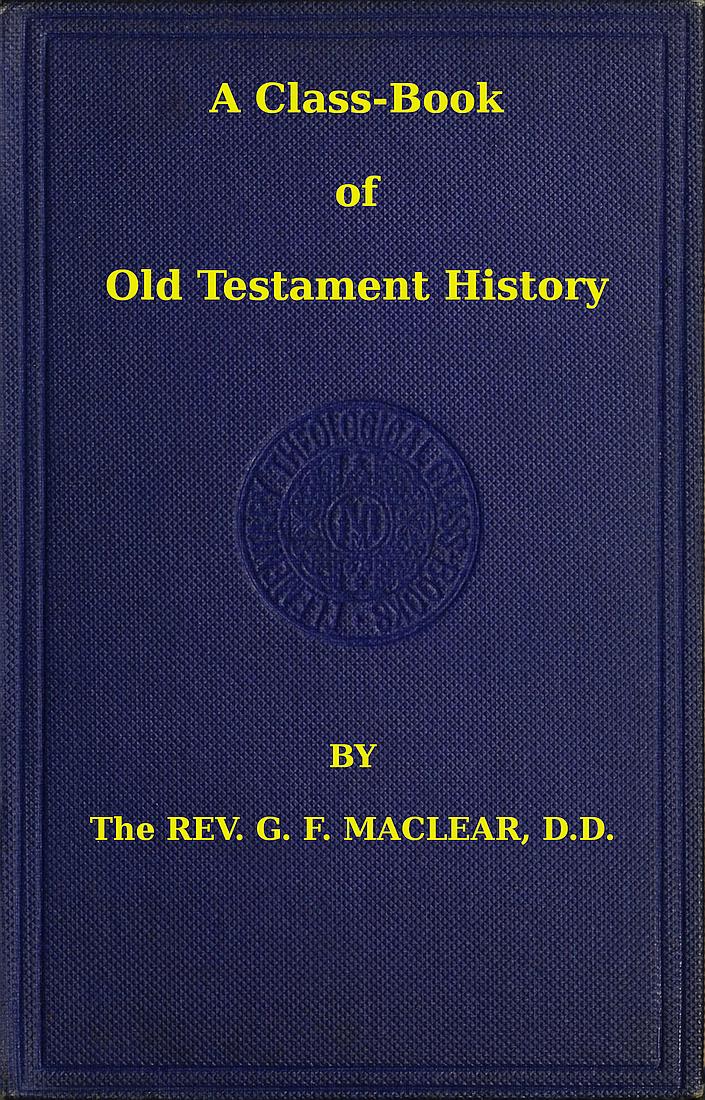 A Class-Book of Old Testament History
