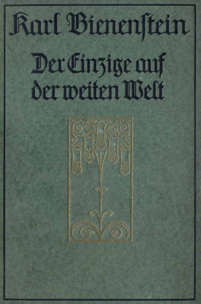 Der Einzige auf der weiten Welt: Ein Menschenleben Der Einzige auf der weiten Welt: Ein Menschenleben