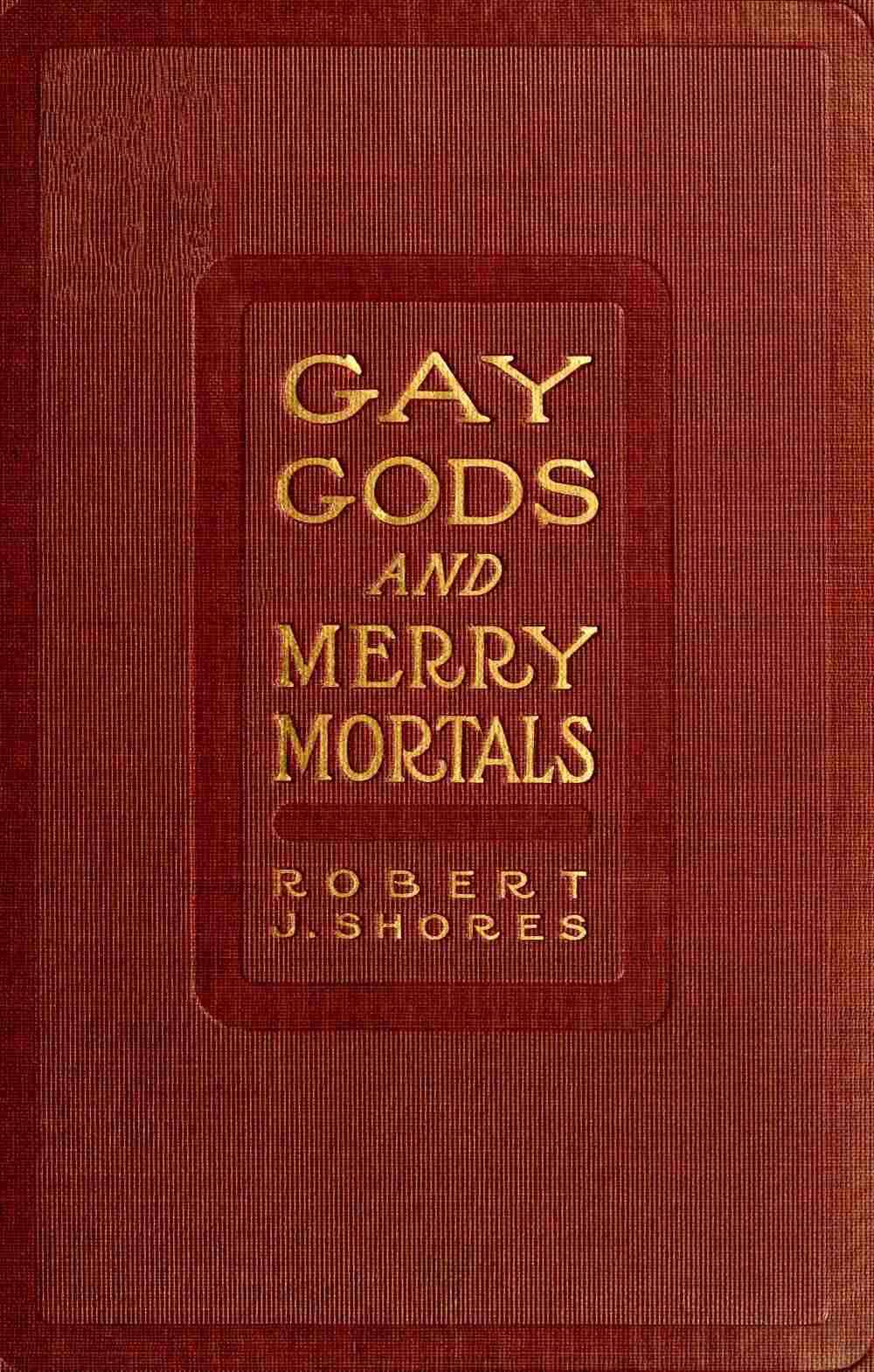 Gay gods and merry mortals: some excursions in verse