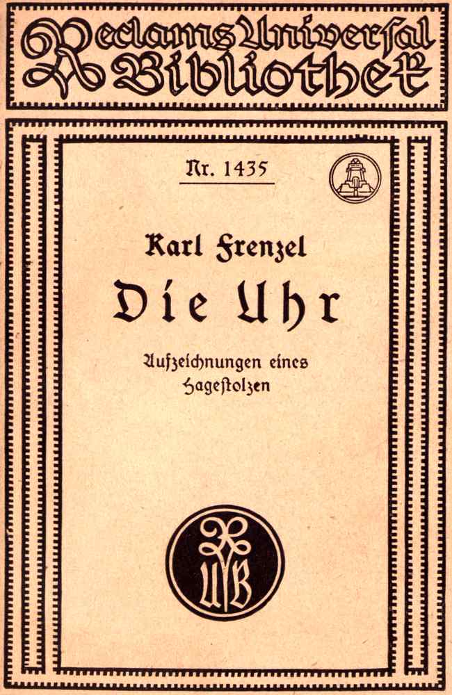 Die Uhr; Aufzeichnungen eines Hagestolzen Die Uhr; Aufzeichnungen eines Hagestolzen