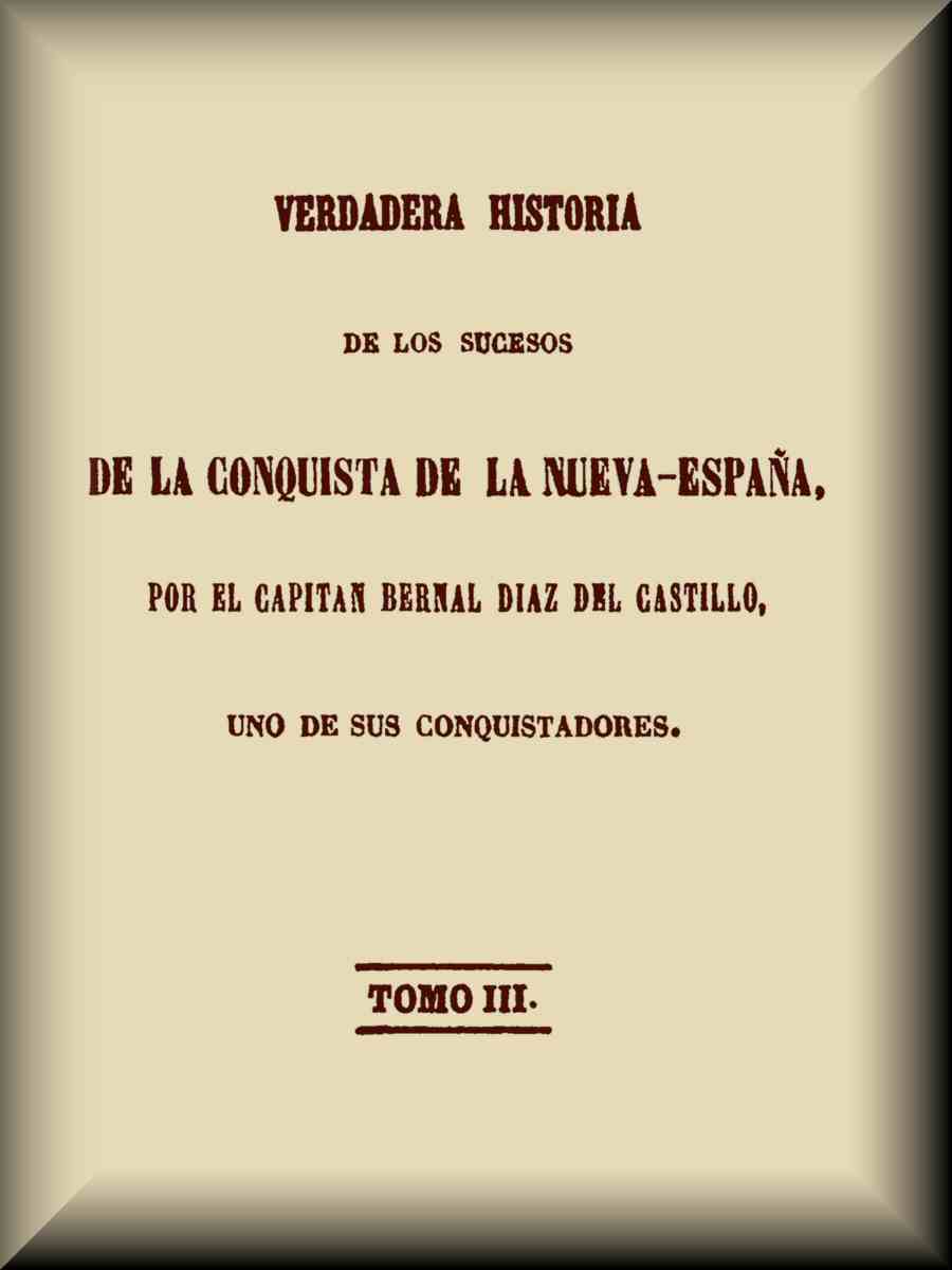 Verdadera historia de los sucesos de la conquista de la Nueva-España (3 de 3)