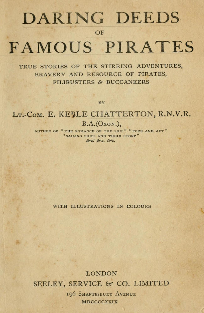 Daring Deeds of Famous Pirates
True stories of the stirring adventures, bravery and resource of pirates, filibusters & buccaneers