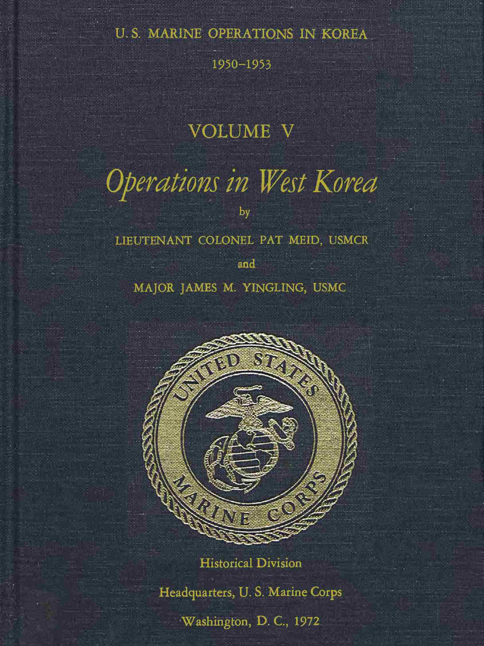 U.S. Marine Operations in Korea, 1950-1953, Volume 5 (of 5)
Operations in West Korea