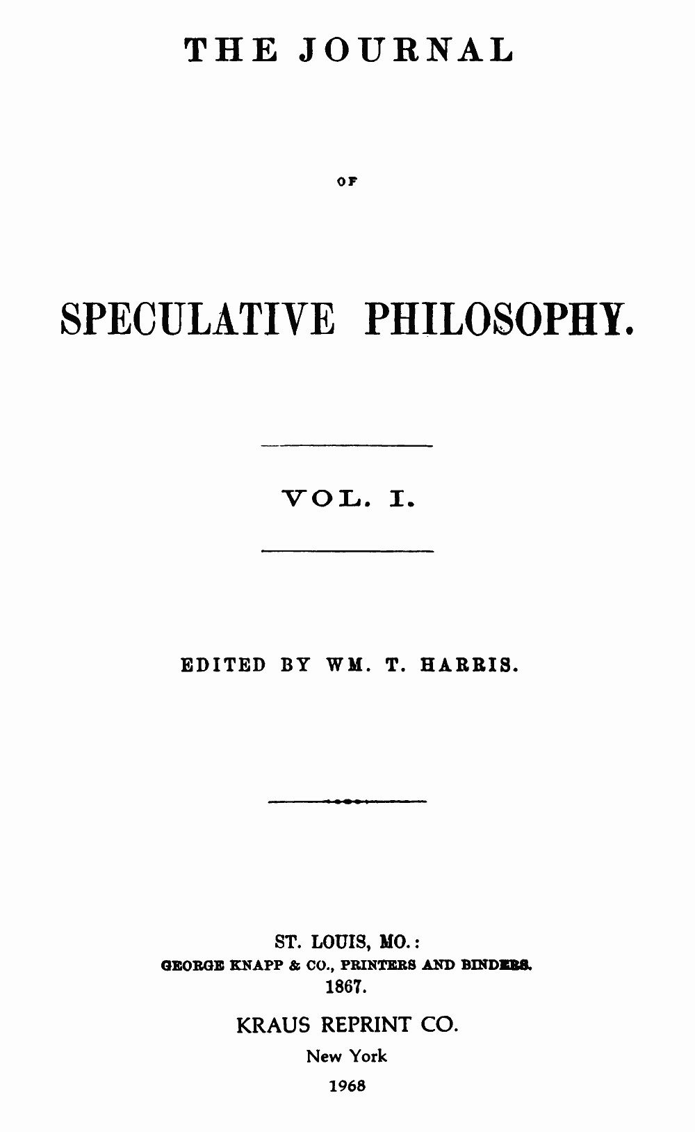 The Journal of Speculative Philosophy, Vol. I, Nos. 1-4, 1867
