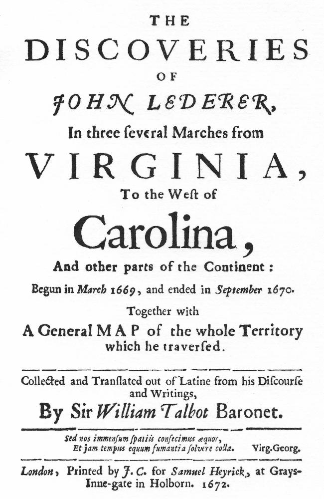 The Discoveries of John Lederer
In three several Marches from Virginia to the East of Carolina, and other parts of the Continent
